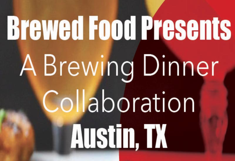 BREWED FOOD DINNER: AUSTIN, TX 4/5